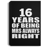 16th Anniversary 16 Years of Being Mrs Always Right - Canvas Portrait