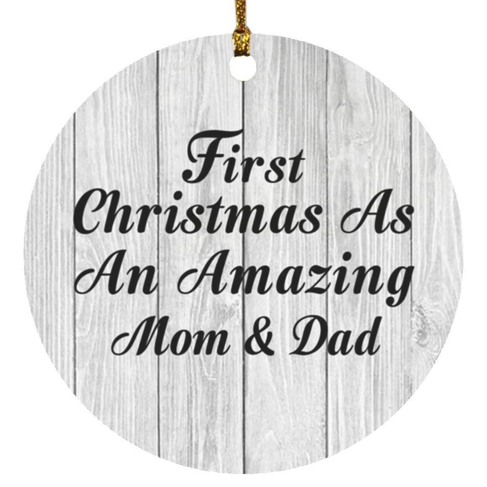 First Christmas As An Amazing Mom & Dad - Circle Ornament F