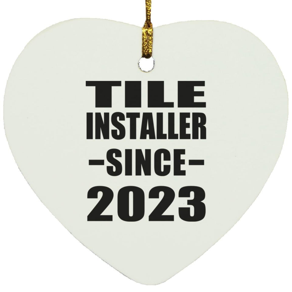 Tile Installer Since 2023 - Heart Ornament