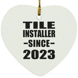 Tile Installer Since 2023 - Heart Ornament
