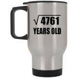 69th Birthday Square Root of 4761 Years Old - Silver Travel Mug