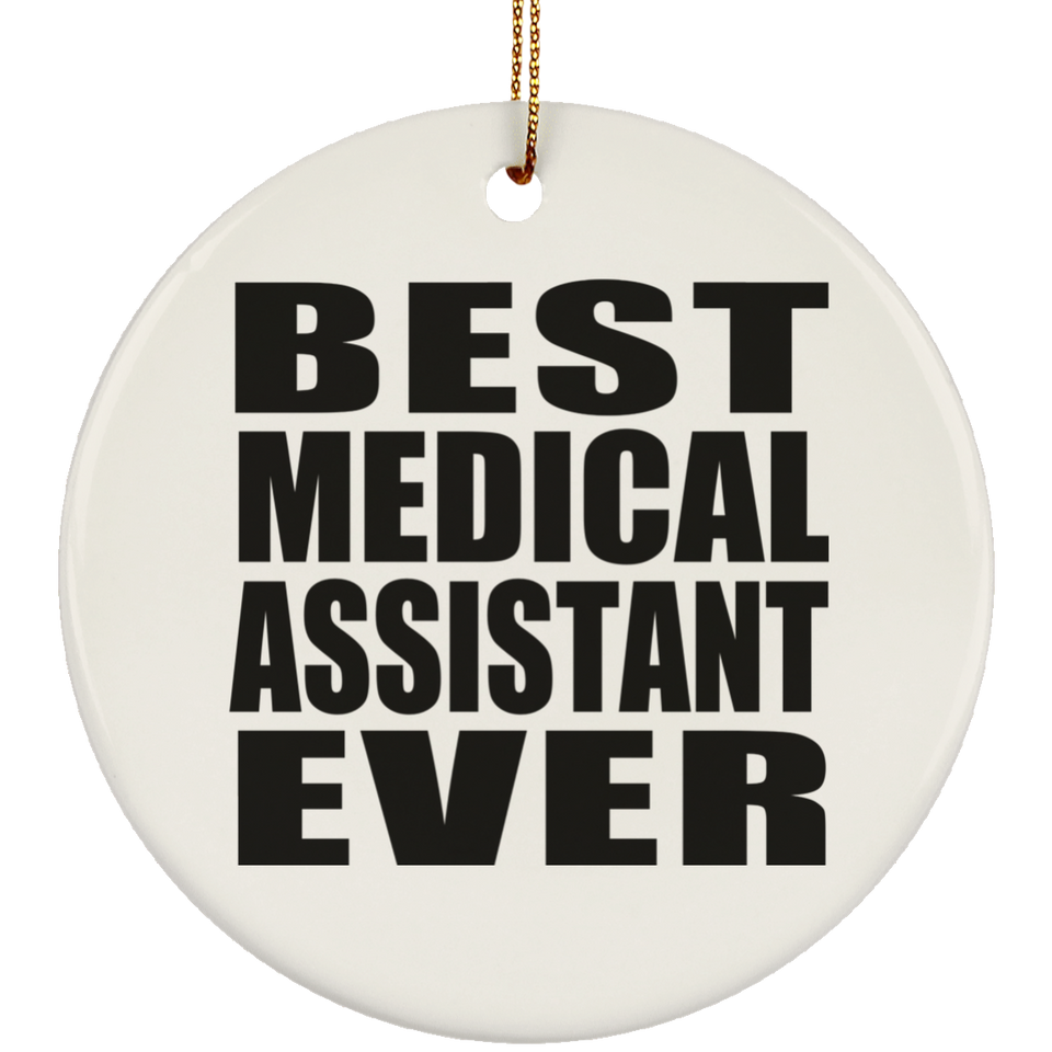 Best Medical Assistant Ever - Circle Ornament