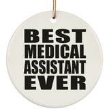 Best Medical Assistant Ever - Circle Ornament