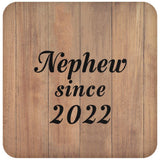 Nephew Since 2022 - Drink Coaster C