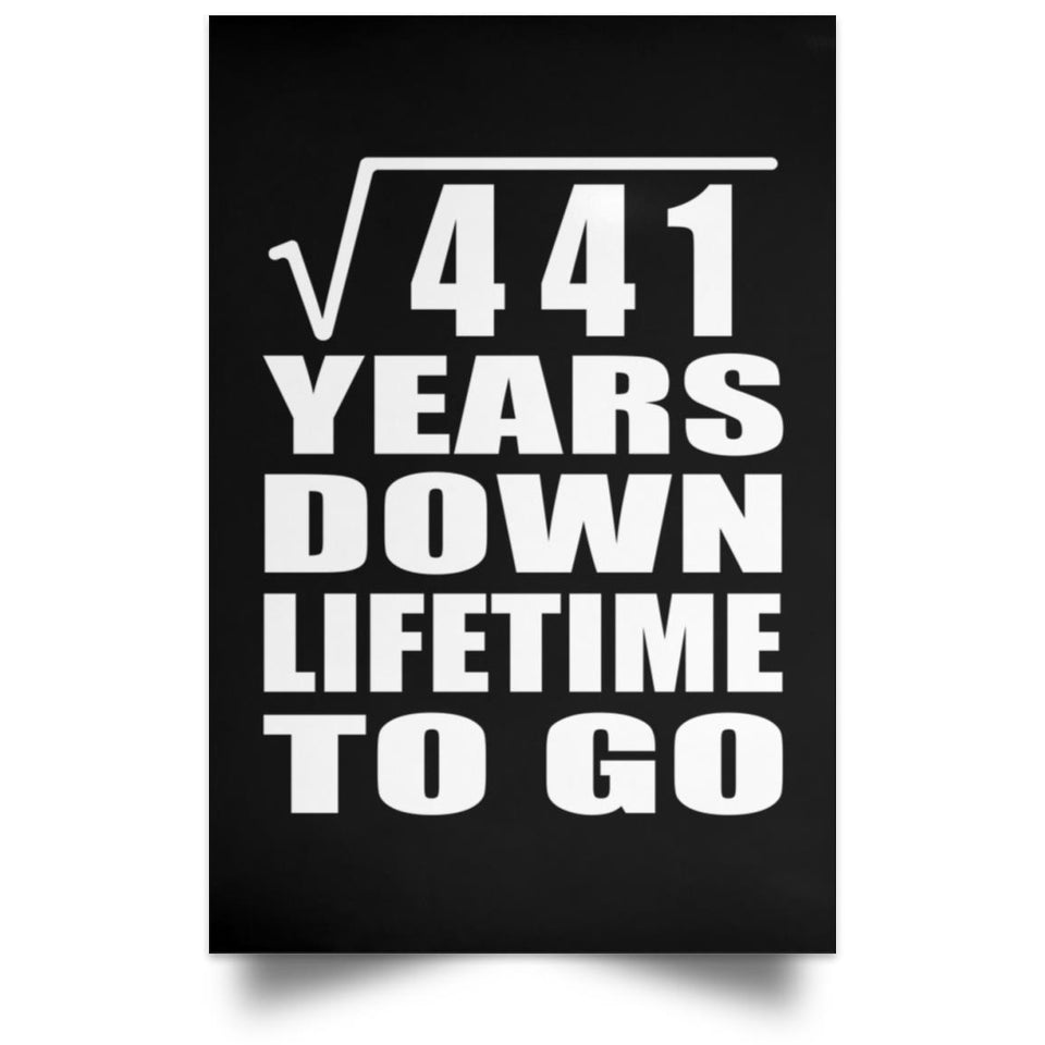 21st Anniversary Square Root of 441 Years Lifetime To Go - Poster Portrait