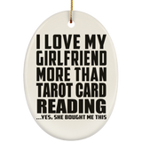 I Love My Girlfriend More Than Tarot Card Reading - Oval Ornament