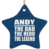 Andy The Dad The Hero The Legend - Star Ornament