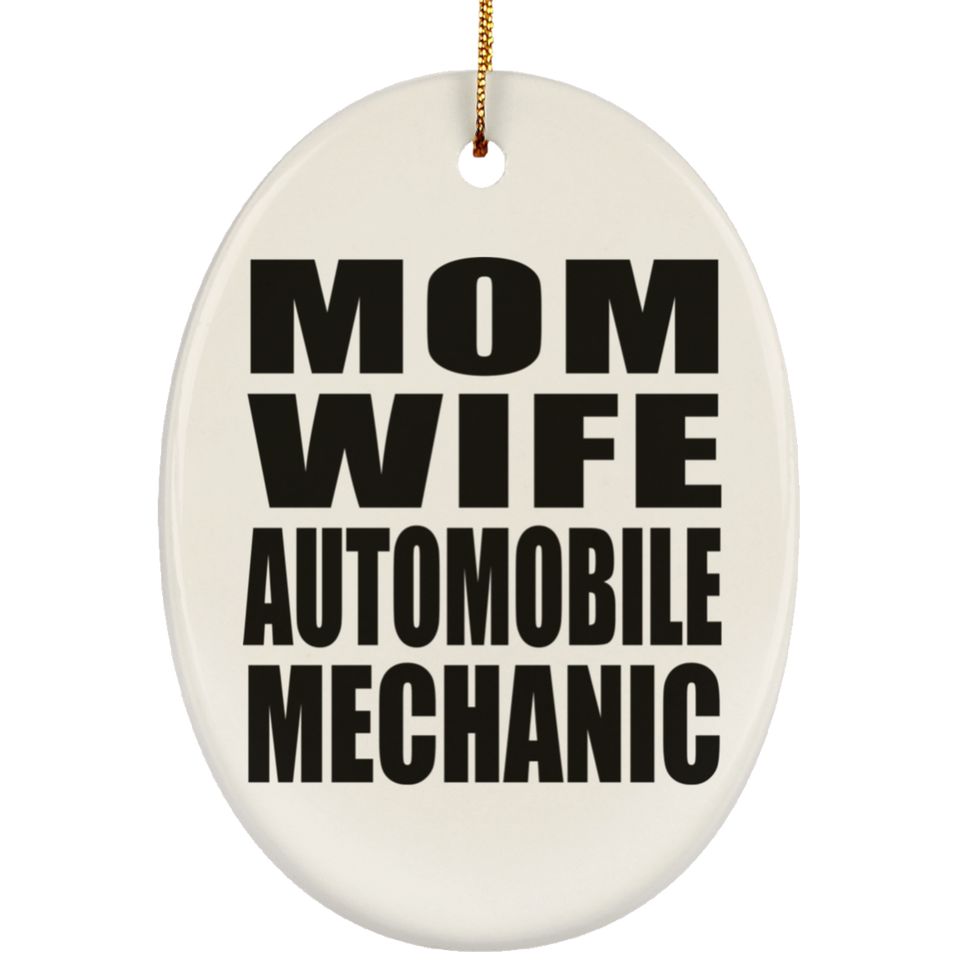Mom Wife Automobile Mechanic - Oval Ornament