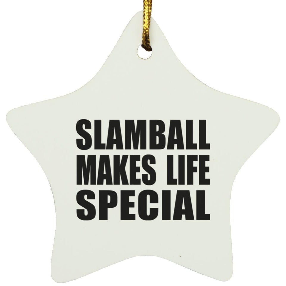 Slamball Makes Life Special - Star Ornament
