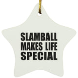 Slamball Makes Life Special - Star Ornament