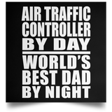 Air Traffic Controller By Day World's Best Dad By Night - Poster Square