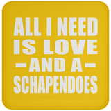 All I Need Is Love And A Schapendoes - Drink Coaster