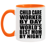 Child Care Worker By Day World's Best Mom By Night - 11oz Accent Mug Orange