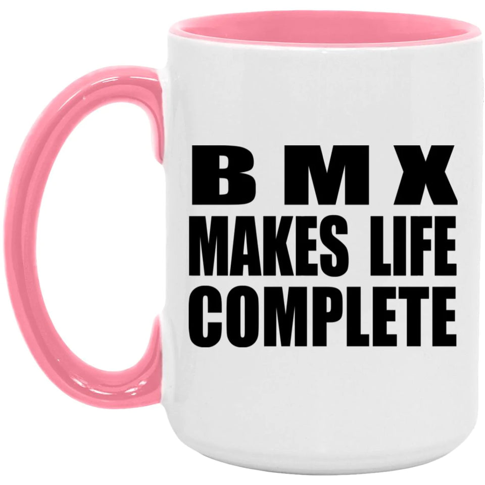 BMX Makes Life Complete - 15oz Accent Mug Pink
