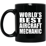 World's Best Aircraft Mechanic - 11 Oz Coffee Mug Black