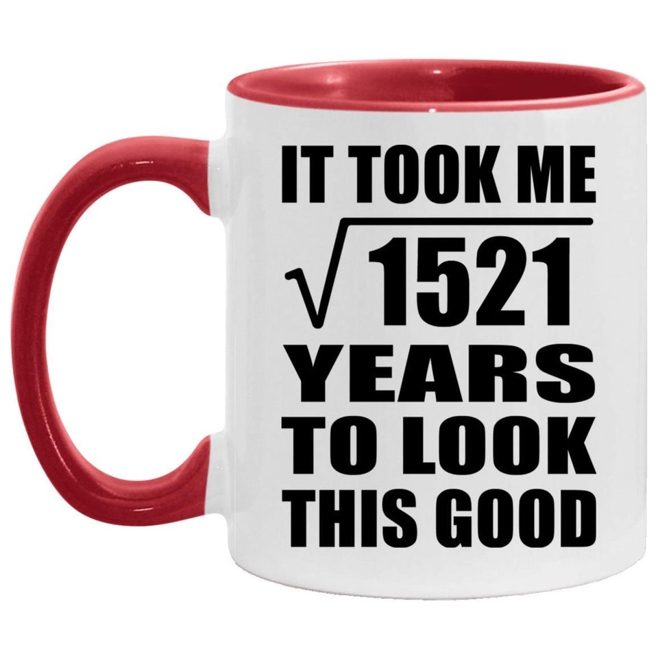 39th Birthday Took Square Root of 1521 Years To Look Good - 11oz Accent Mug Red