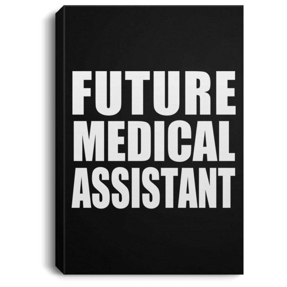 Future Medical Assistant - Canvas Portrait