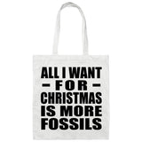 All I Want For Christmas Is More Fossils - Tote Bag White