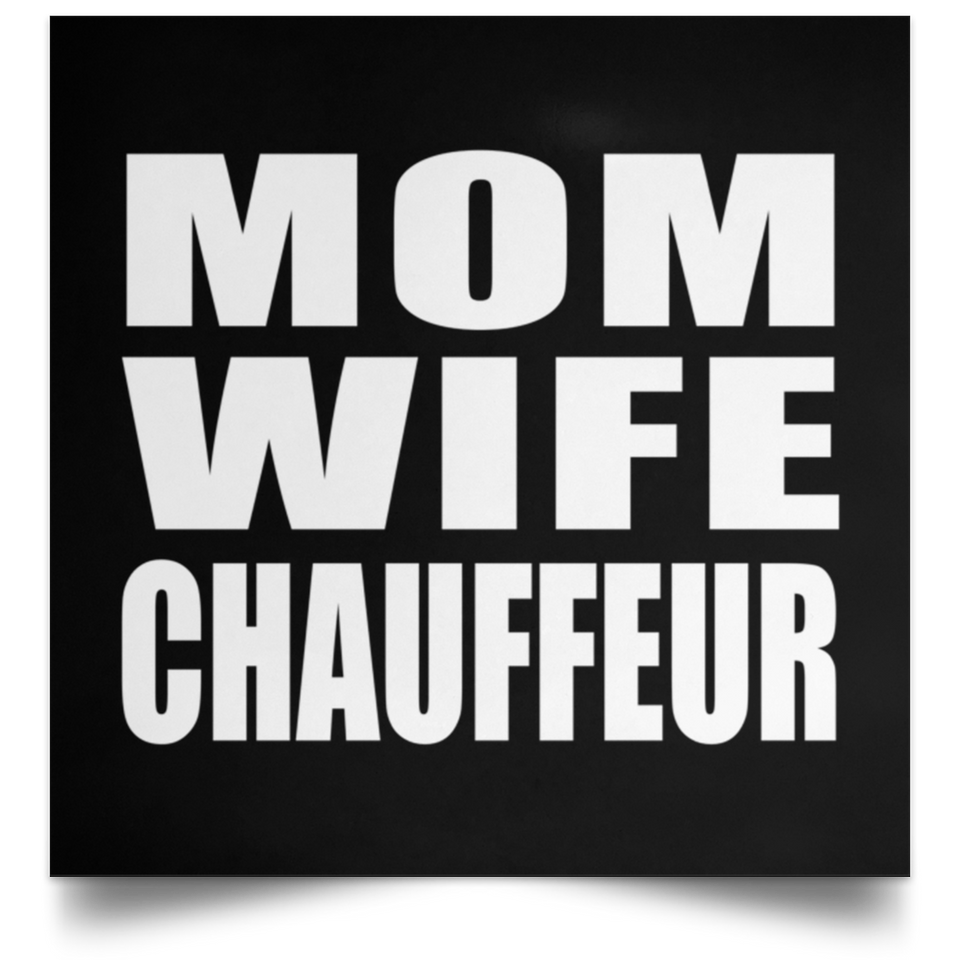 Mom Wife Chauffeur - Poster Square