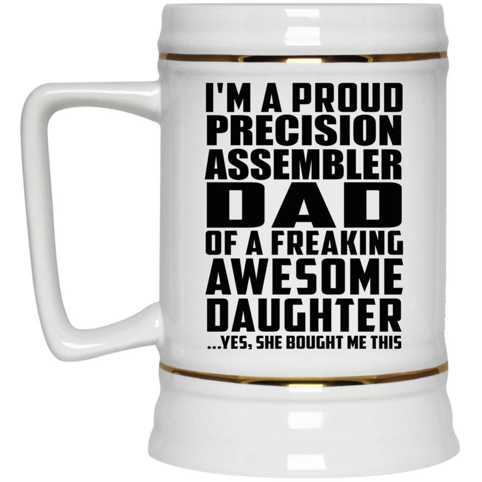 Proud Precision Assembler Dad Of Awesome Daughter - Beer Stein
