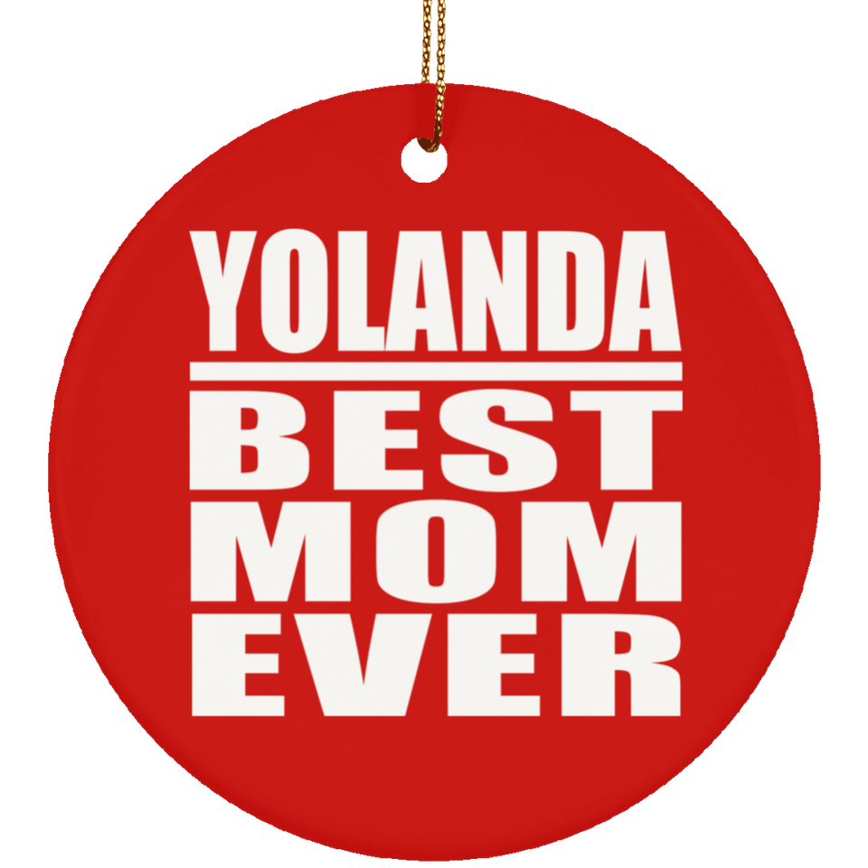 Yolanda Best Mom Ever - Circle Ornament
