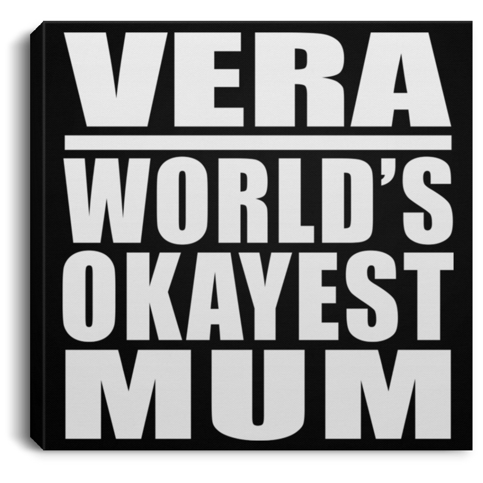 Vera World's Okayest Mum - Canvas Square