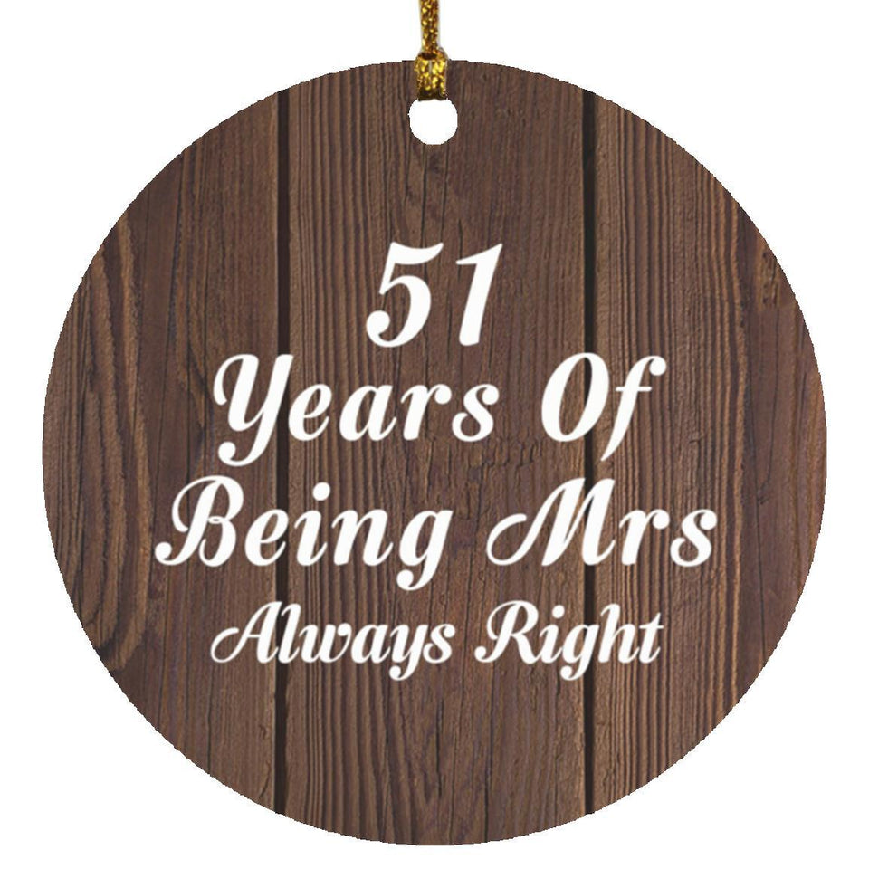 51st Anniversary 51 Years Of Being Mrs Always Right - Circle Ornament D