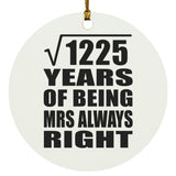 35th Anniversary Square Root of 1225 Years Mrs Always Right - Circle Ornament
