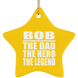 Bob The Dad The Hero The Legend - Star Ornament