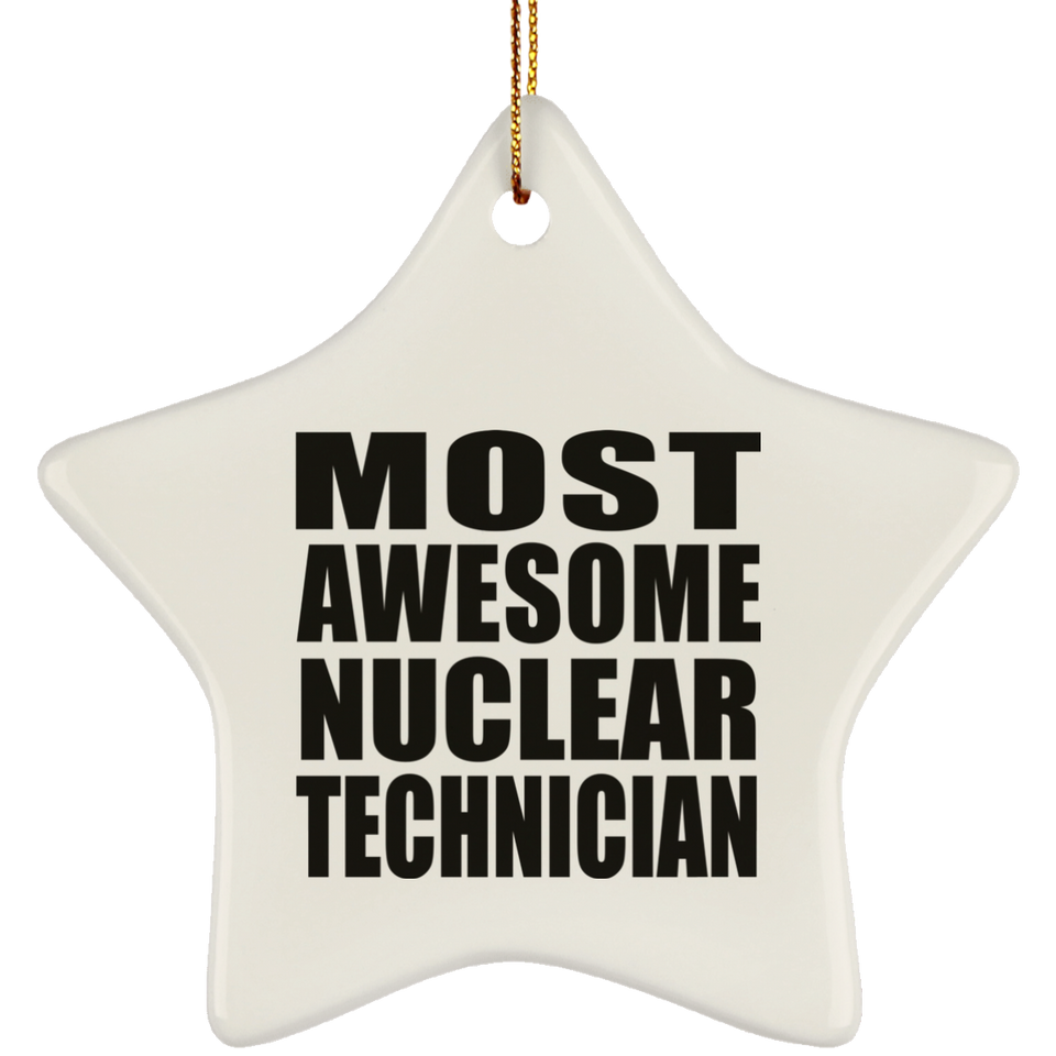 Most Awesome Nuclear Technician - Star Ornament