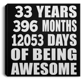 33rd Birthday 33 Years 396 Months 12053 Days Of Awesome - Canvas Square
