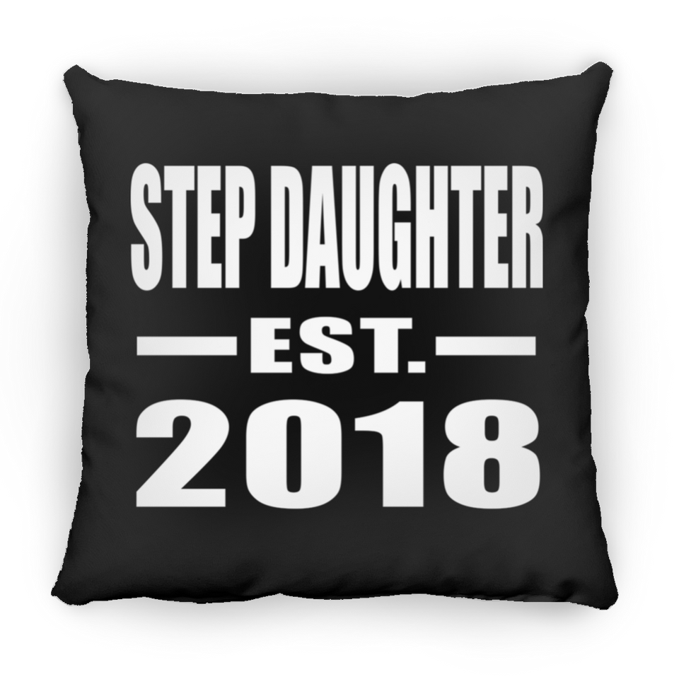 Step Daughter Established EST. 2018 - Throw Pillow Black