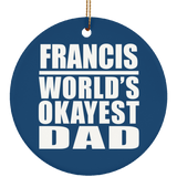 Francis World's Okayest Dad - Circle Ornament