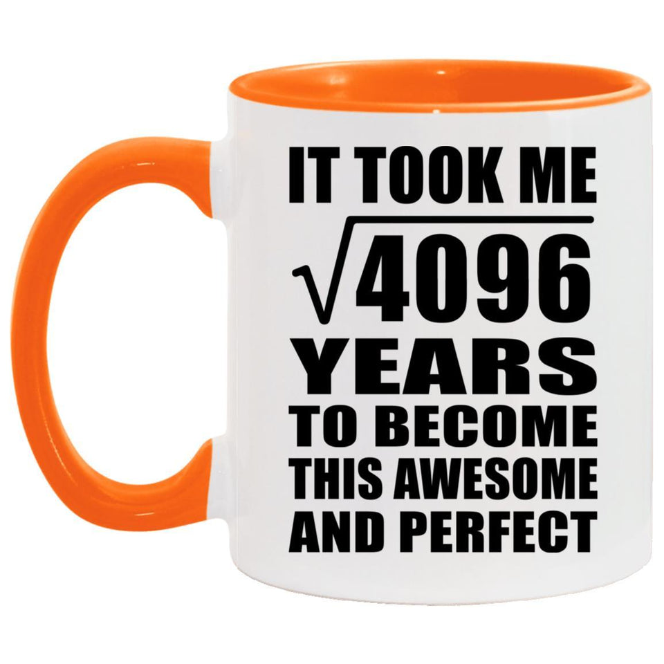 64th Birthday Took Square Root of 4096 Years To Awesome - 11oz Accent Mug Orange