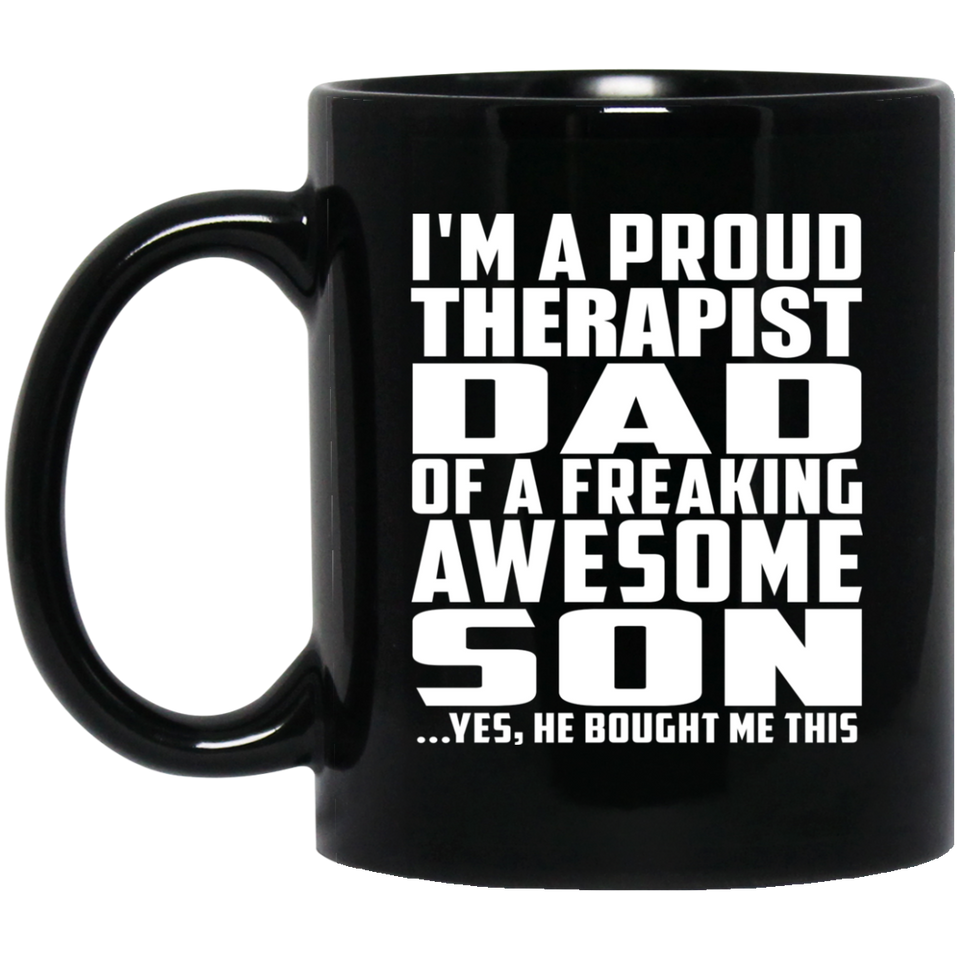 Proud Therapist Dad Of Awesome Son - 11 Oz Coffee Mug Black