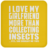 I Love My Girlfriend More Than Collecting Insects - Drink Coaster