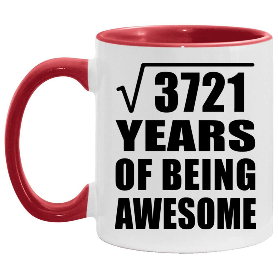 61st Birthday Square Root of 3721 Years of Being Awesome - 11oz Accent Mug Red
