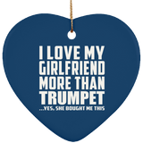 I Love My Girlfriend More Than Trumpet - Heart Ornament