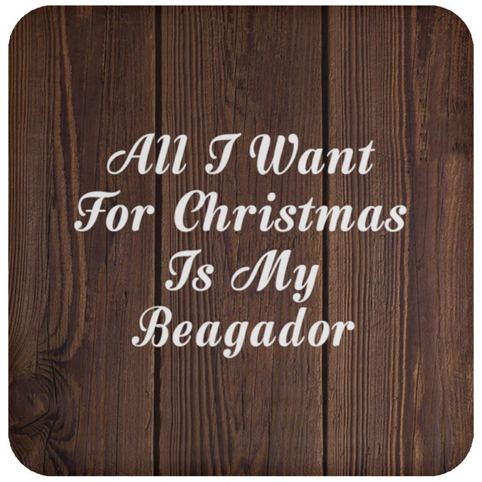 All I Want For Christmas Is My Beagador - Drink Coaster D