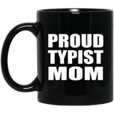Proud Typist Mom - 11oz Coffee Mug Black