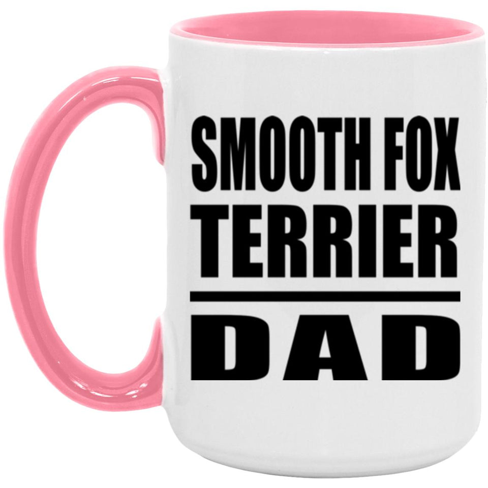 Smooth Fox Terrier Dad - 15oz Accent Mug Pink