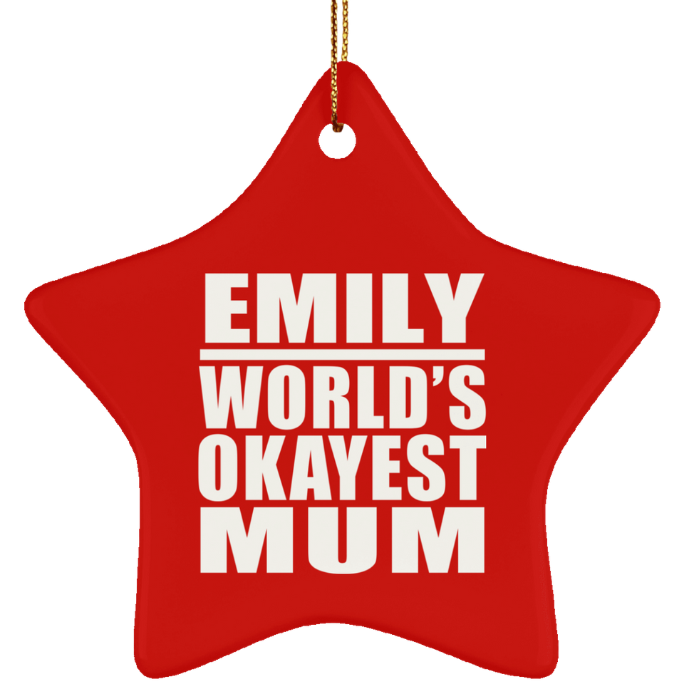 Emily World's Okayest Mum - Star Ornament