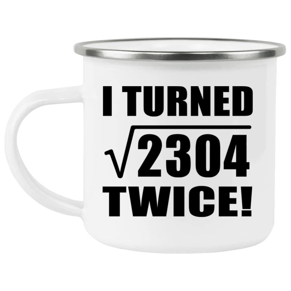 96th Birthday I Turned Square Root of 2304 Twice - 12oz Camping Mug