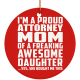 Proud Attorney Mom Of Awesome Daughter - Circle Ornament