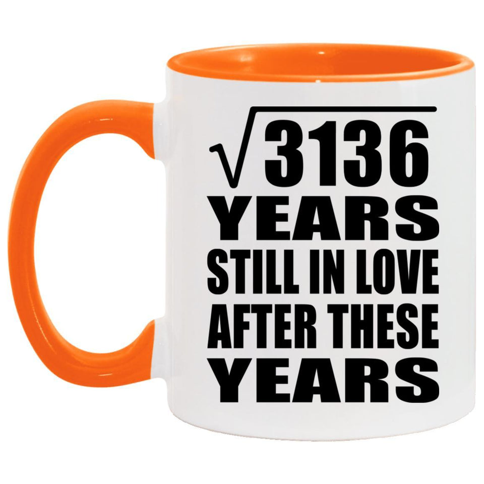 56th Anniversary Square Root of 3136 Years Still In Love - 11oz Accent Mug Orange