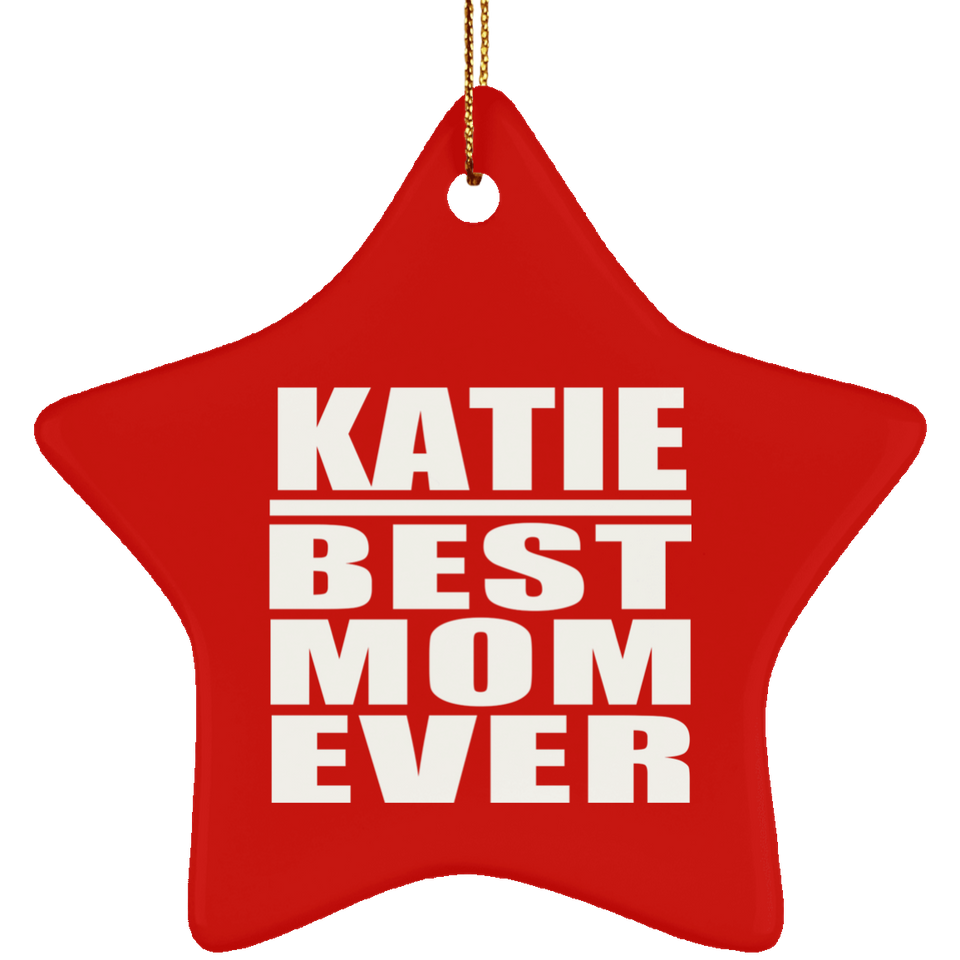 Katie Best Mom Ever - Star Ornament