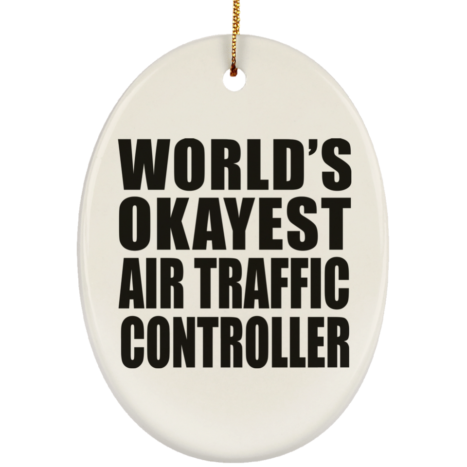 World's Okayest Air Traffic Controller - Oval Ornament
