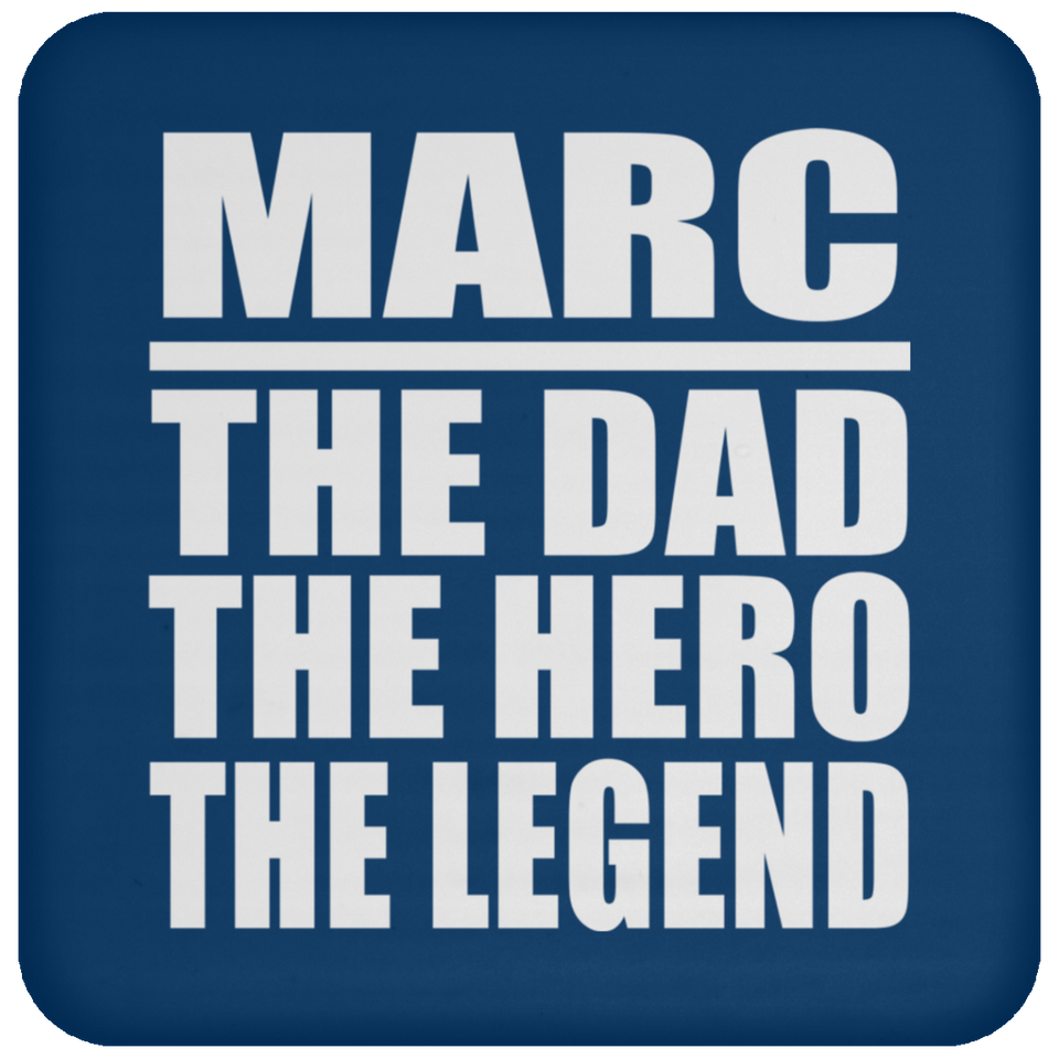 Marc The Dad The Hero The Legend - Drink Coaster