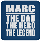 Marc The Dad The Hero The Legend - Drink Coaster