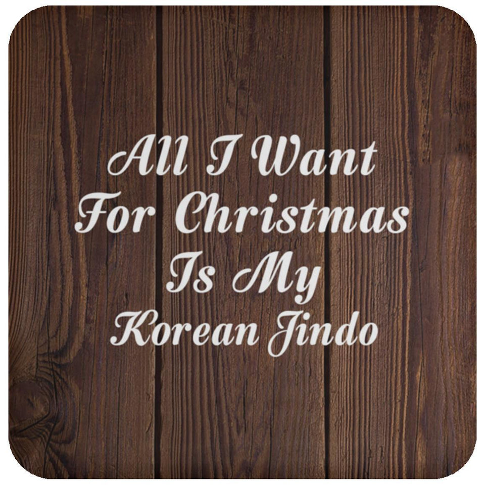 All I Want For Christmas Is My Korean Jindo - Drink Coaster D